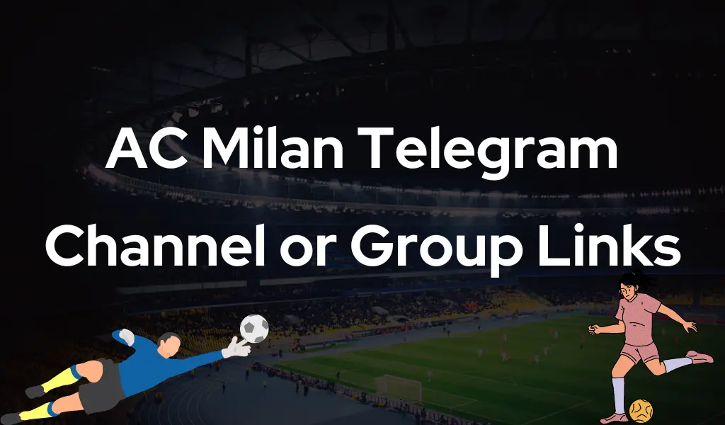 AC Milan Telegram Channel Group Links