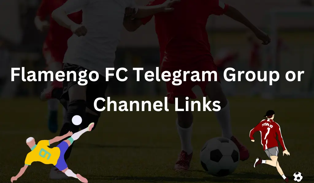 Flamengo FC Telegram Group Channel Links