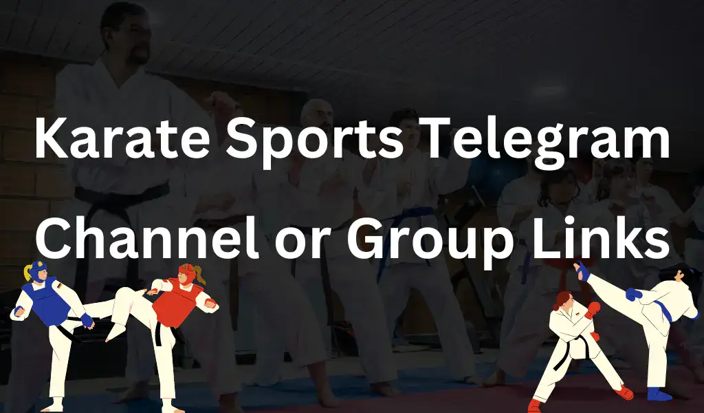 Karate Martial Arts Sports Telegram Channel Group Links