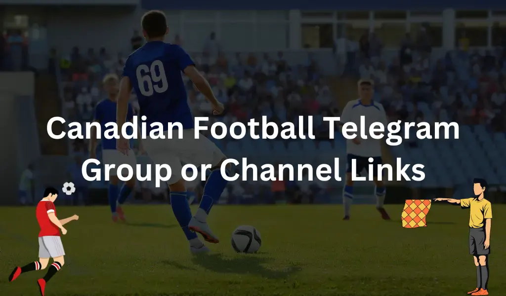 Canadian Football Telegram Group Channel Links